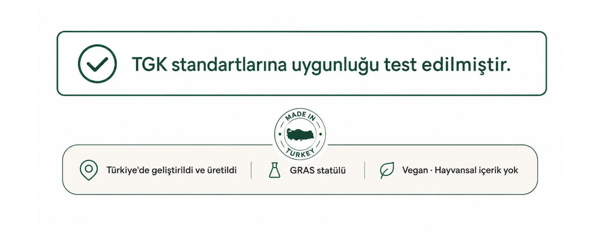 TGK standartlarına uygunluğu test edilmiştir. Türkiye'de geliştirildi ve üretildi. GRAS statülü. Vegan · Hayvansal içerik yok.